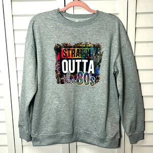 Straight Outta the 80’s Leopard Print Crewneck Sweatshirt Size Large Gray
